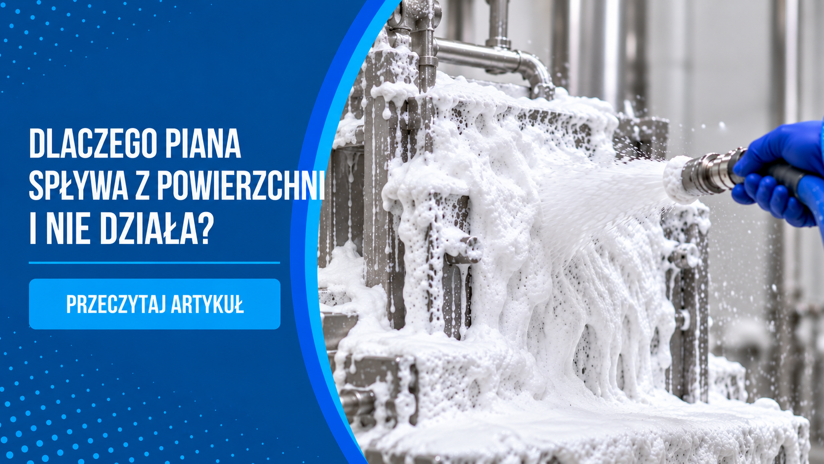 Dlaczego piana spływa z powierzchni i nie działa?